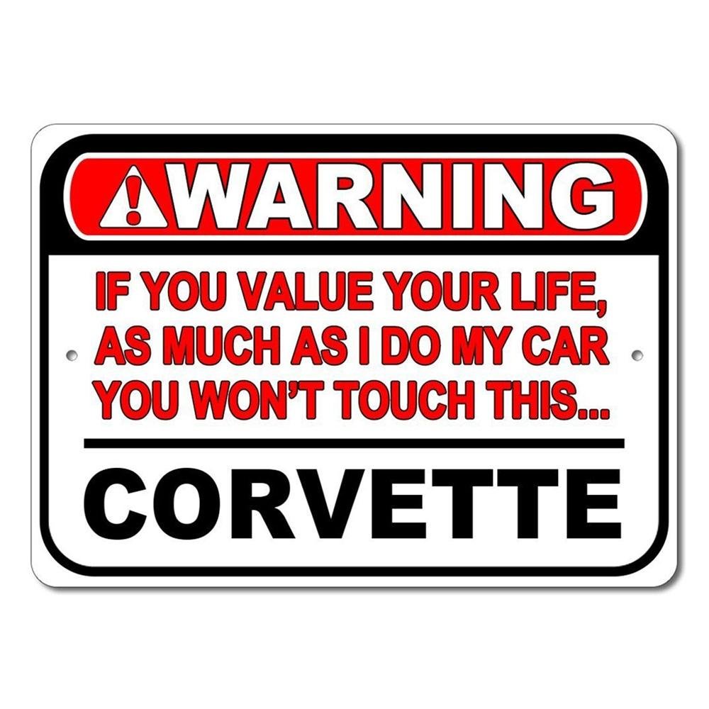 Corvette Warning! Value your Life Aluminum Sign
