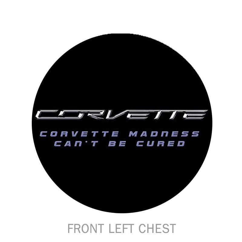 Corvette Madness Can't Be Cured Tee Shirt - Black : C7